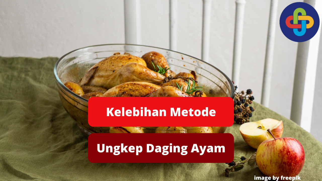 Berikut 5 Kelebihan Memasak Daging Ayam Ungkep